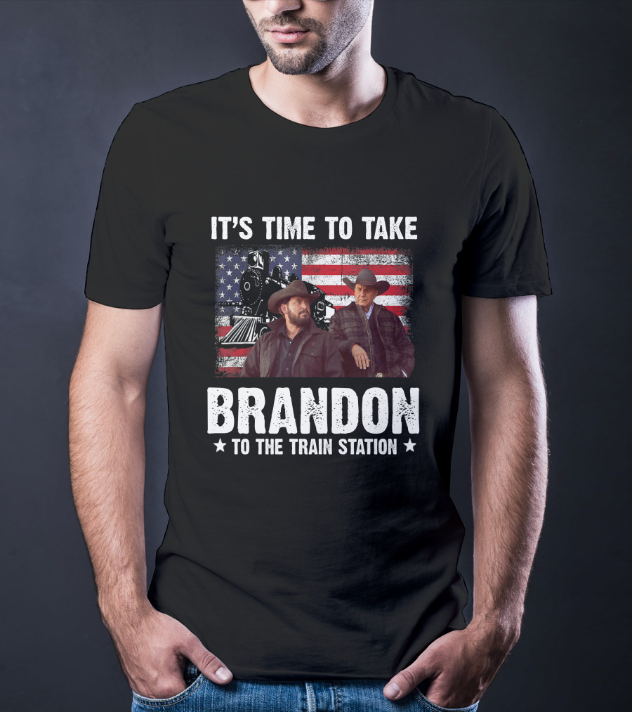 It's Time To Take Brandon To The Train Station T-Shirt