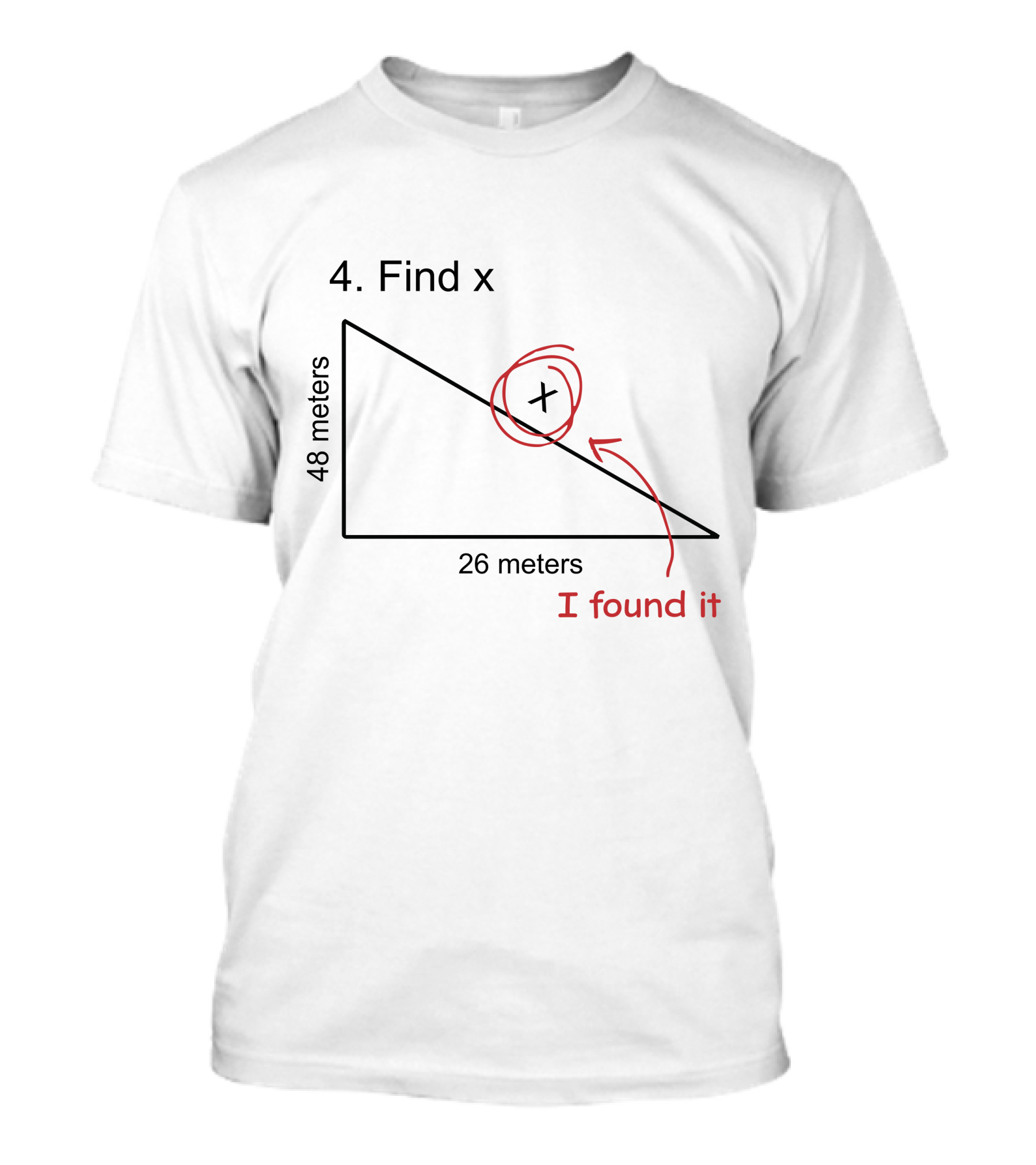 Find X Maths Joke Triangle I Found It T-Shirt
