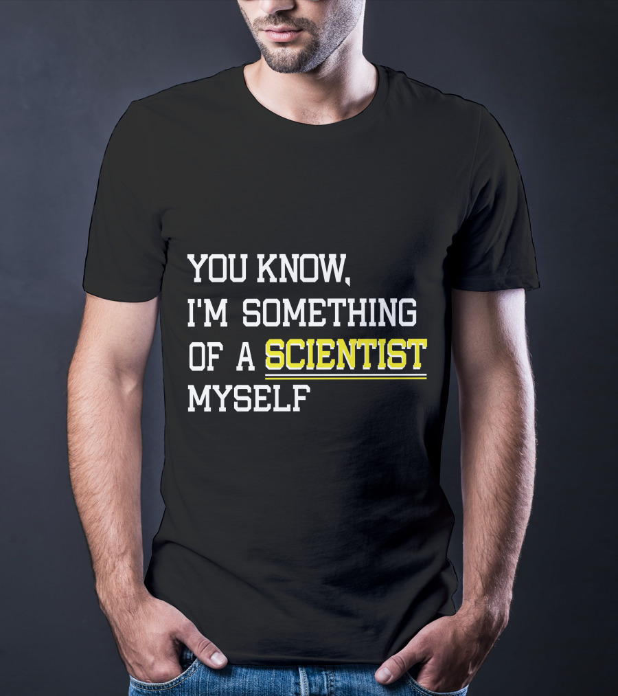 You Know I'm Something Of A Scientist Myself Vintage Meme T-Shirt