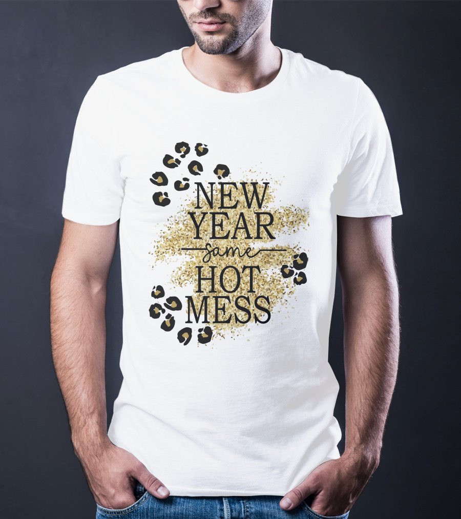New Year Same Hot Mess Leopard Print Gold Sparkle T-Shirt