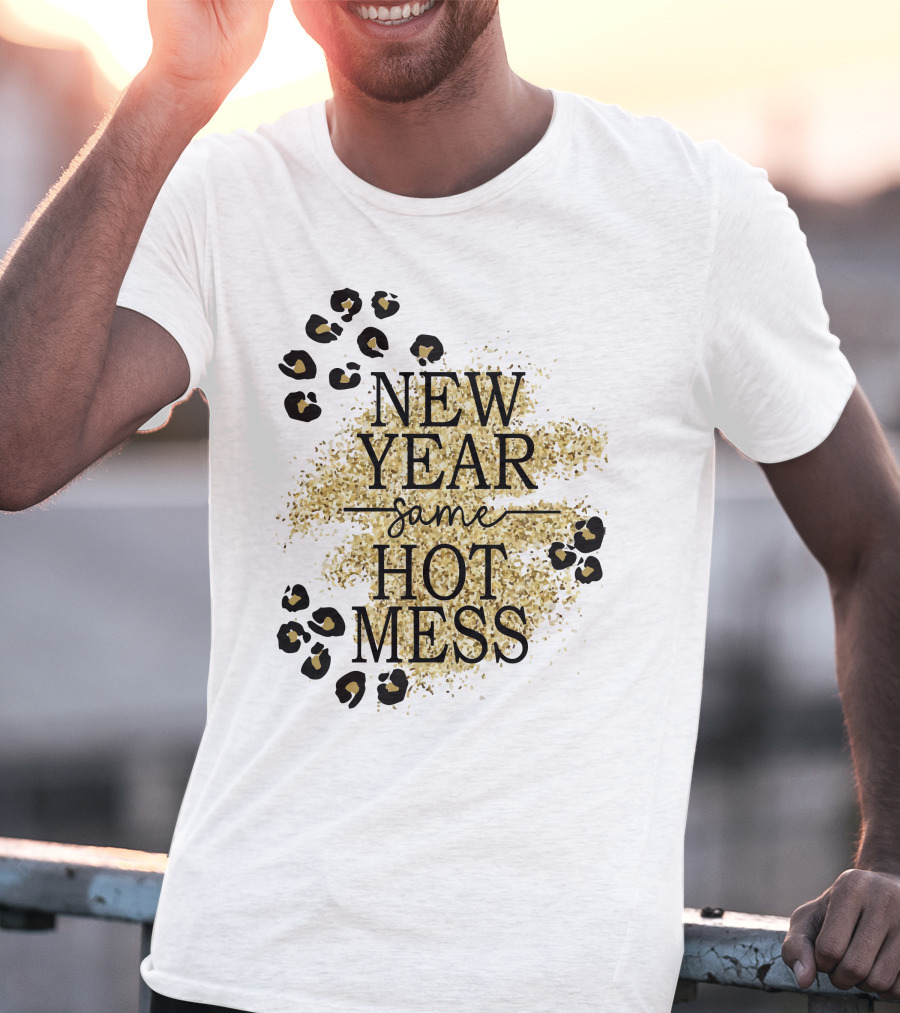 New Year Same Hot Mess Leopard Print Gold Sparkle T-Shirt