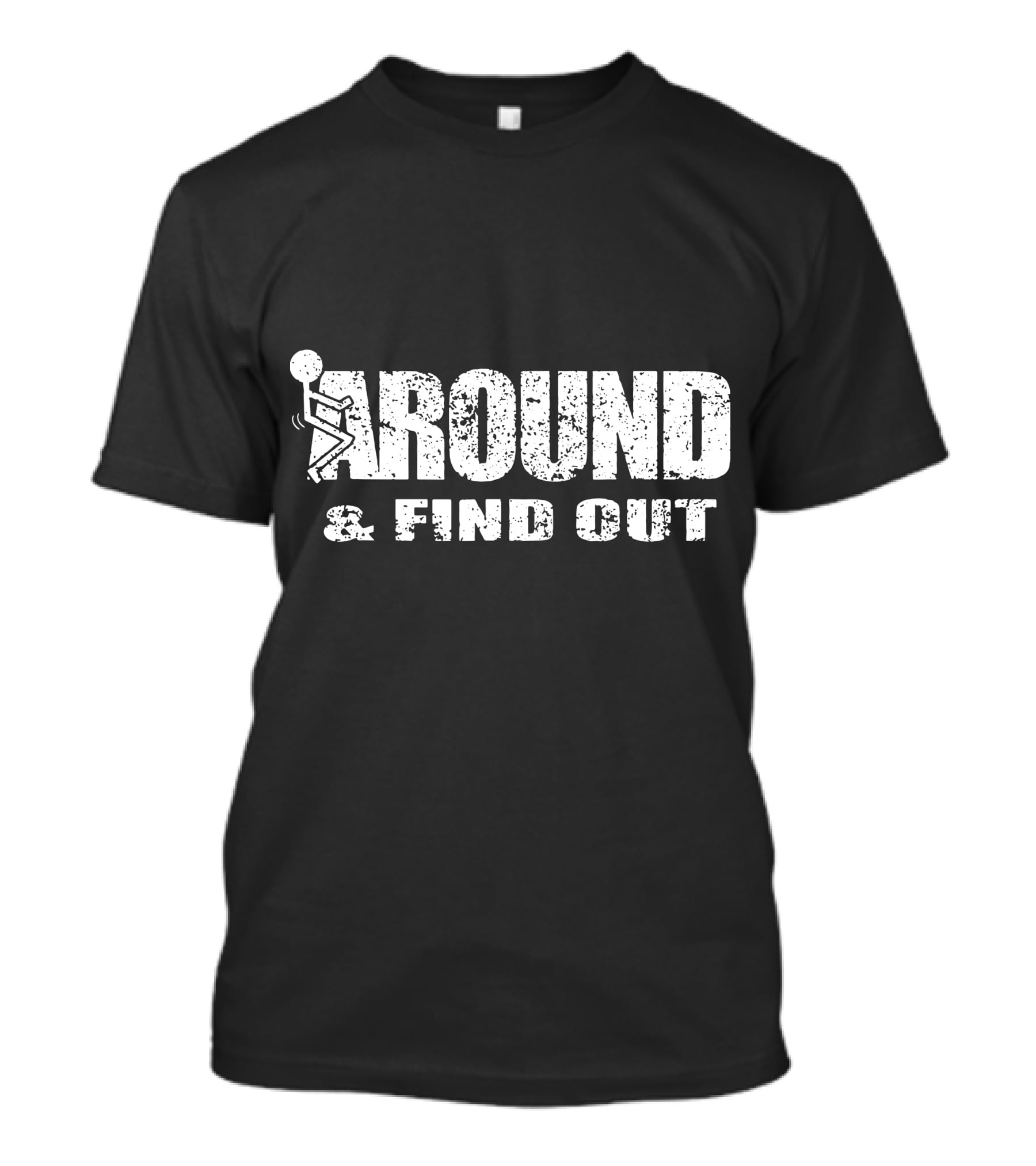 Around And Find Out Stick Figure Vibe T-Shirt