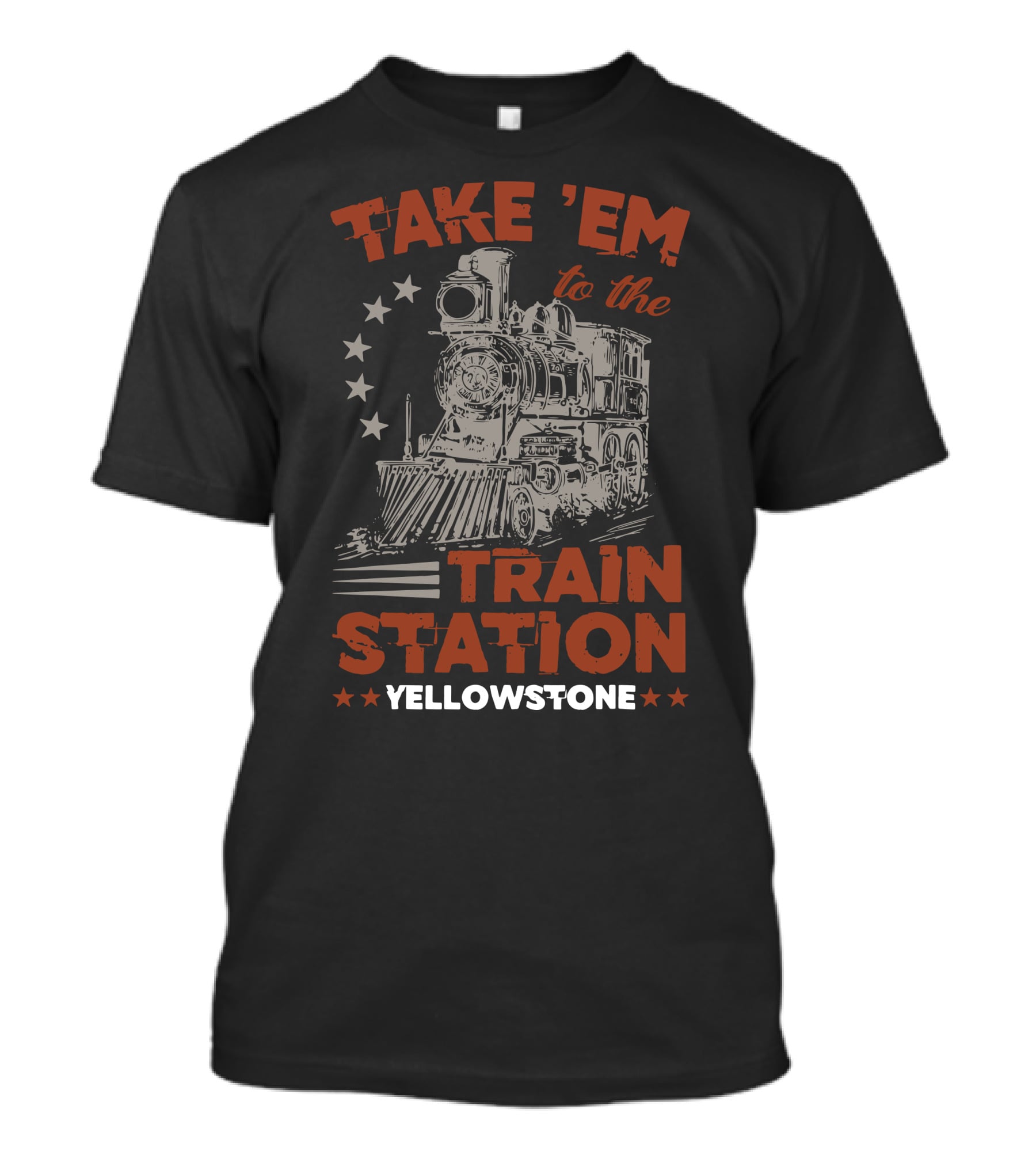 Take Em To The Train Station Yellowstone Train And Stars T-Shirt