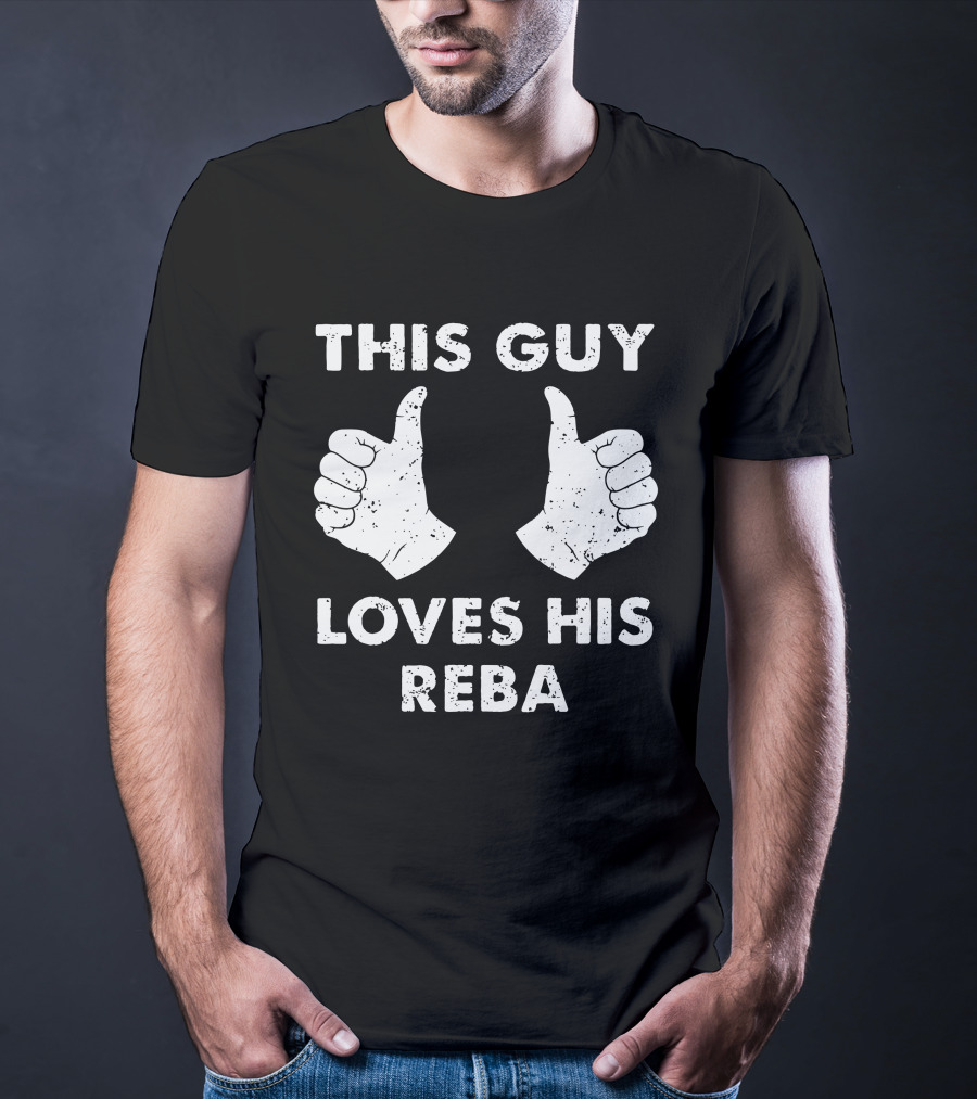 THIS GUY LOVES HIS REBA THUMBS UP T-Shirt