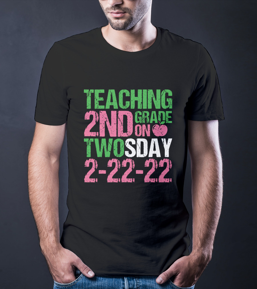 Teaching 2nd Grade On Twosday 2-22-22 Apple T-Shirt