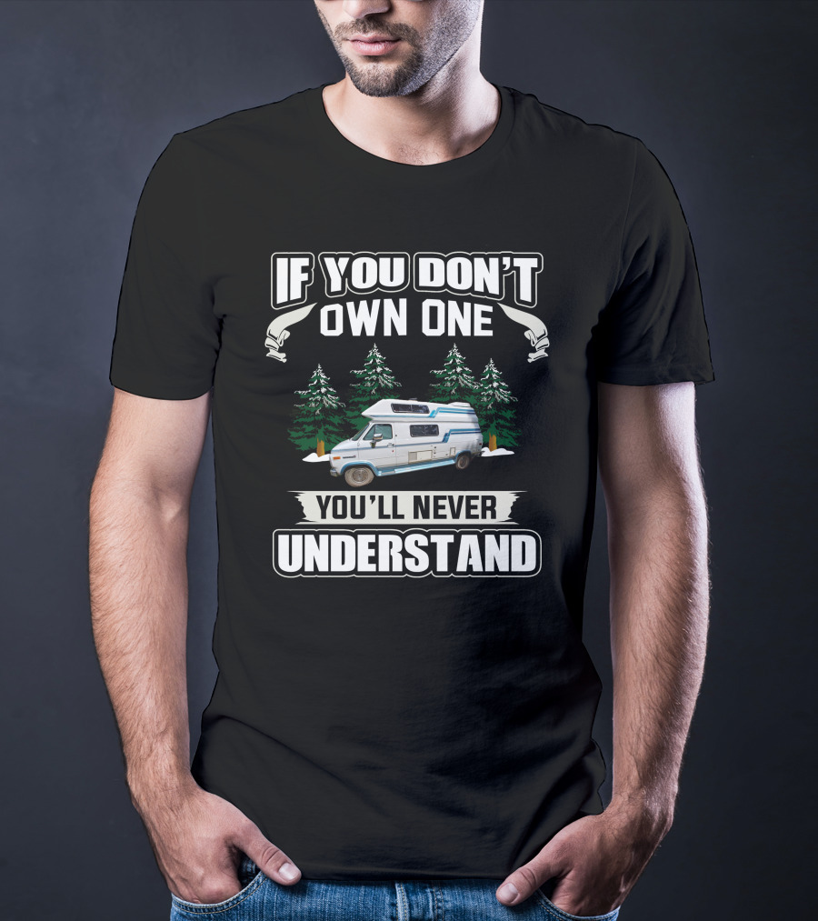If You Don't Own One You'll Never Understand Camper Van Forest Scene T-Shirt