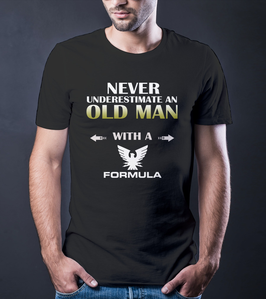 Never Underestimate An Old Man With A Formula Eagle T-Shirt