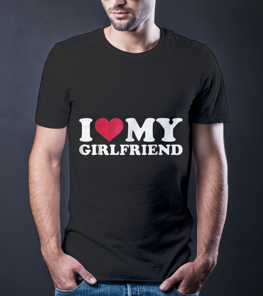 I Heart My Girlfriend T-Shirt