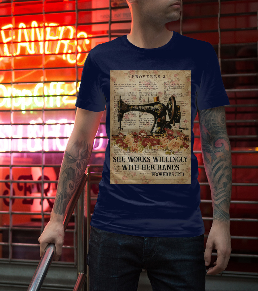 Proverbs 31 Sewing Machine She Works Willingly With Her Hands Text Floral T-Shirt