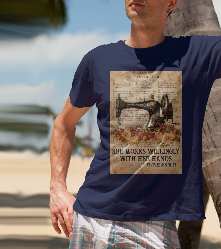 Proverbs 31 Sewing Machine She Works Willingly With Her Hands Text Floral T-Shirt