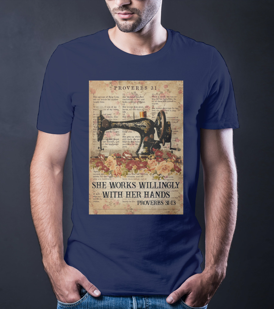 Proverbs 31 Sewing Machine She Works Willingly With Her Hands Text Floral T-Shirt