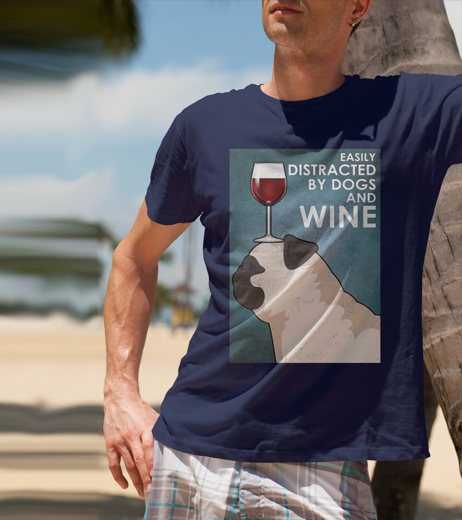 Easily Distracted By Dogs And Wine Pug With Wine Glass Balancing Act T-Shirt