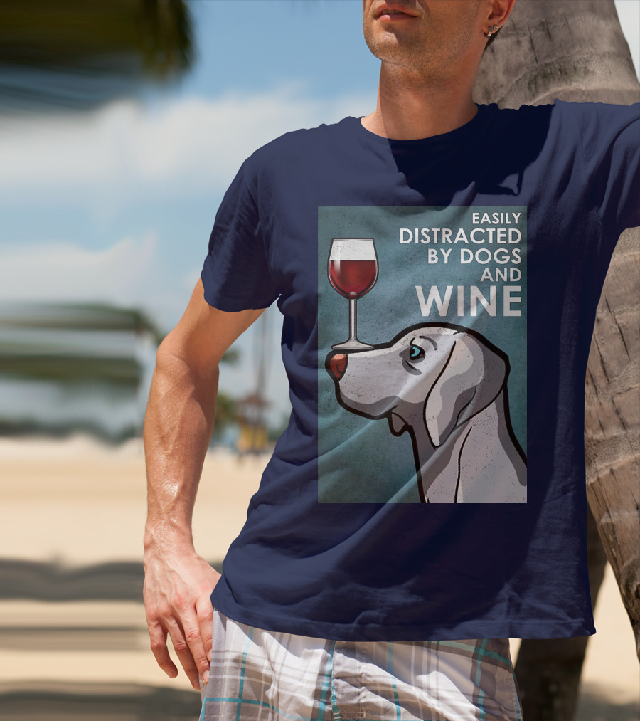 Easily Distracted By Dogs And Wine Weimaraner With Glass T-Shirt
