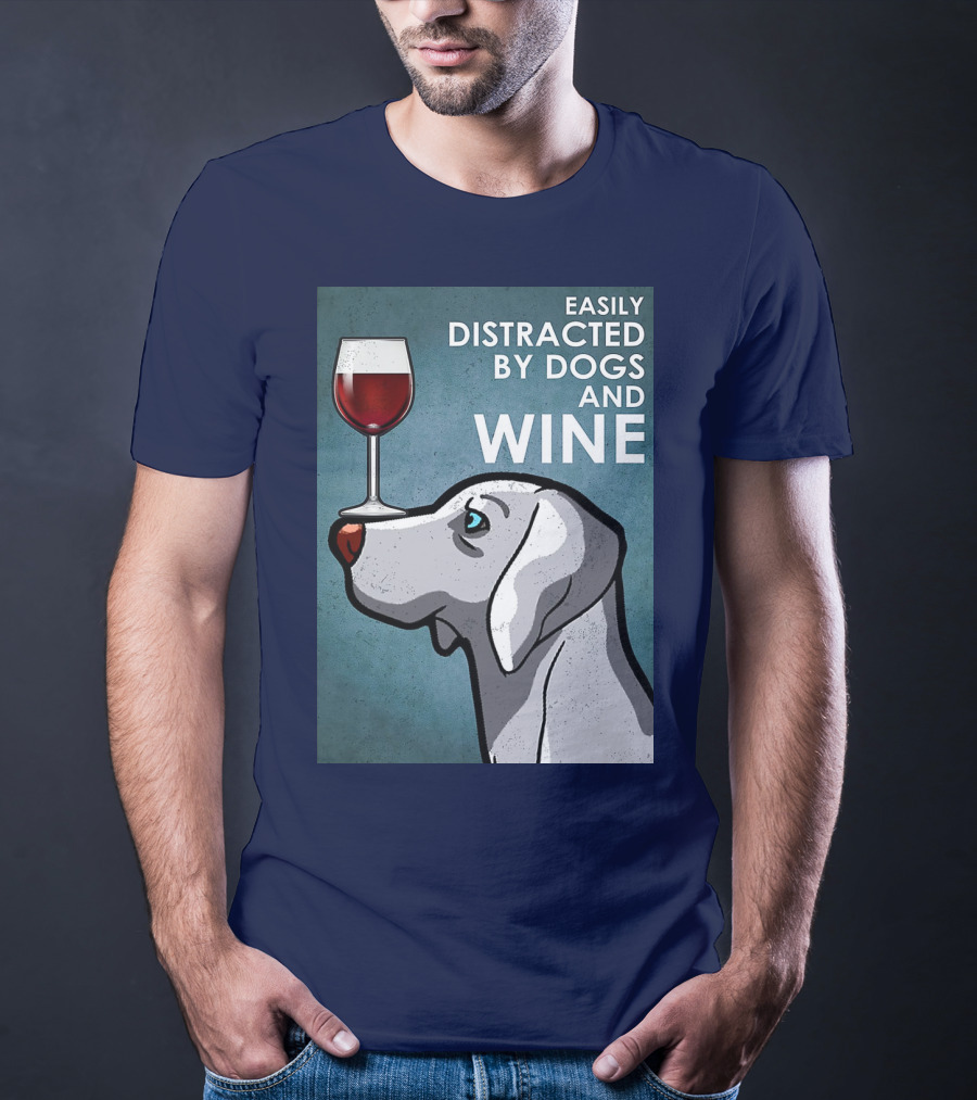 Easily Distracted By Dogs And Wine Weimaraner With Glass T-Shirt
