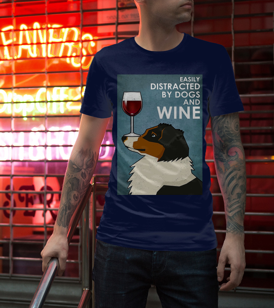 Easily Distracted By Dogs And Wine Australian Shepherd With Glass Balancing Act T-Shirt