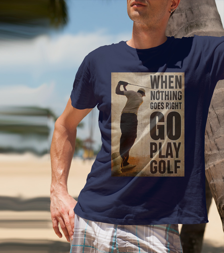 When Nothing Goes Right Go Play Golf Silhouette Golfer Background T-Shirt