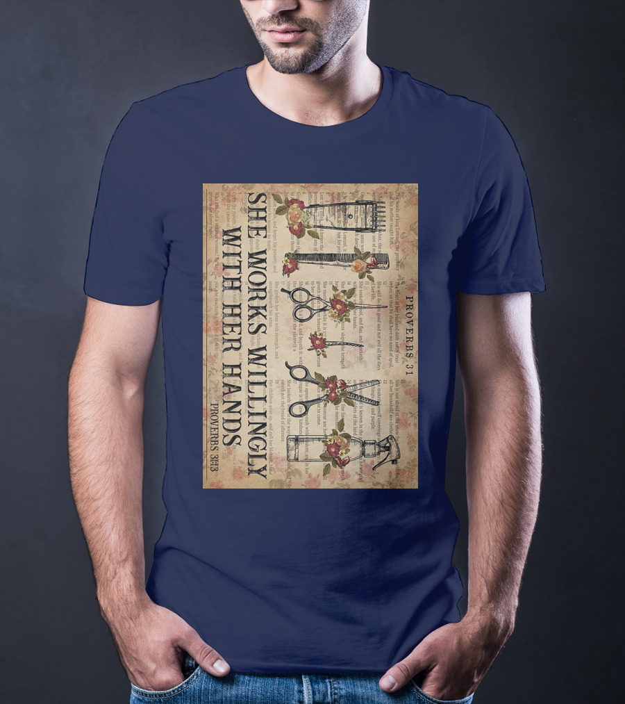 She Works Willingly With Her Hands Proverbs 31 Hair Stylist Tools And Floral Script T-Shirt