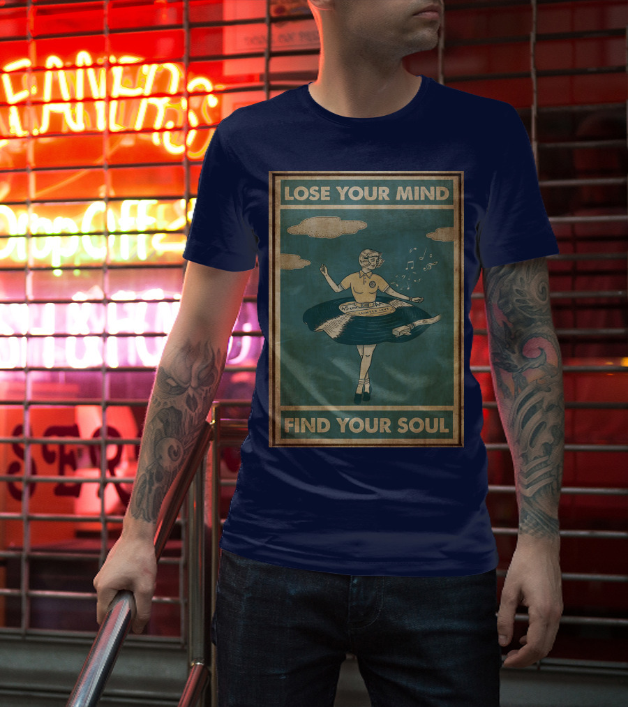 Lose Your Mind Vinyl Dress Find Your Soul Retro Music T-Shirt