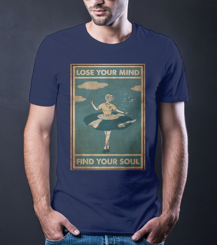 Lose Your Mind Vinyl Dress Find Your Soul Retro Music T-Shirt