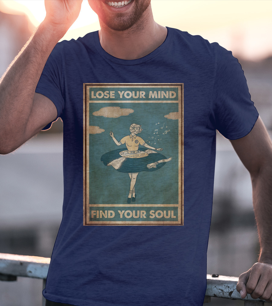 Lose Your Mind Vinyl Dress Find Your Soul Retro Music T-Shirt
