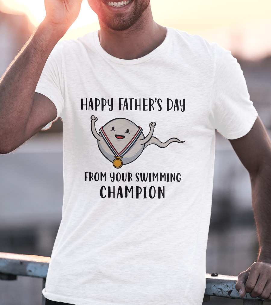 Happy Father's Day From Your Swimming Champion Champion Sperm Cartoon With Gold Medal T-Shirt
