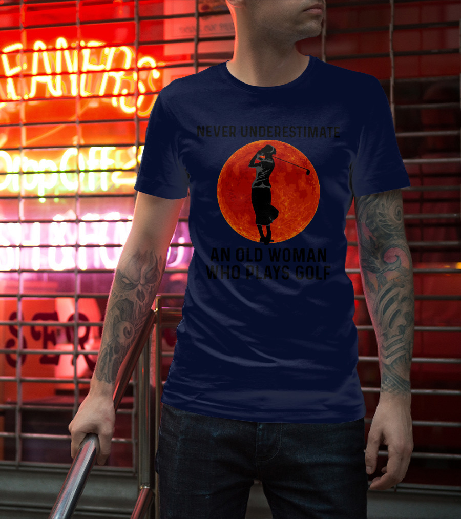 Never Underestimate An Old Woman Who Plays Golf Against Fiery Red Moon T-Shirt