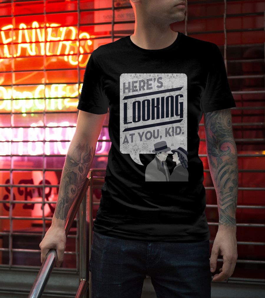 Here's Looking At You Kid Casablanca Iconic Movie Quote With Classic Film Characters T-Shirt