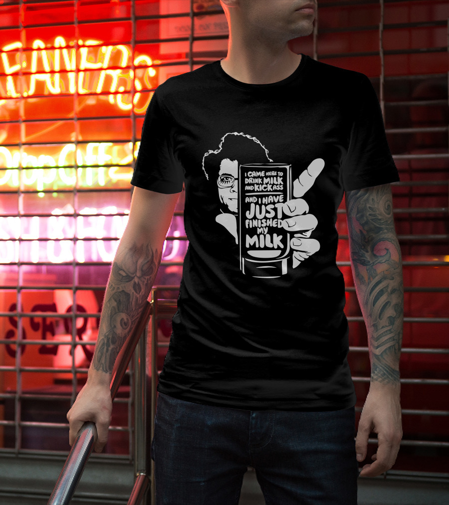 I Came Here To Drink Milk And Kick Ass And I Have Just Finished My Milk The IT Crowd Retro Homage T-Shirt