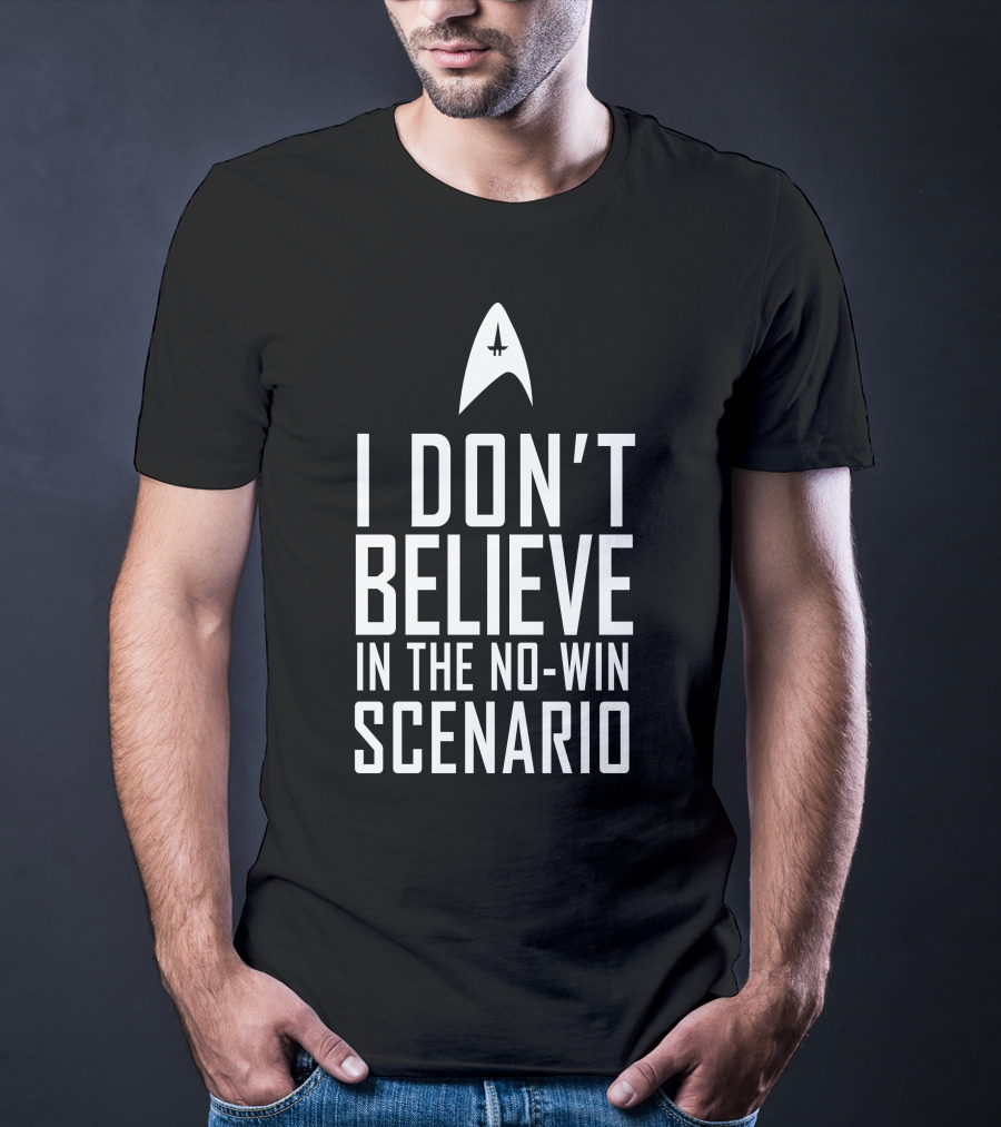 I Don't Believe In The No-Win Scenario Star Trek Starfleet Insignia T-Shirt