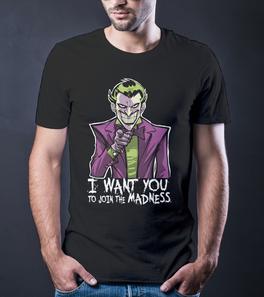 I Want You To Join The Madness Joker T-Shirt