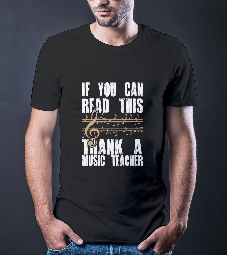 If You Can Read This Thank A Music Teacher Music Notes And Treble Clef T-Shirt
