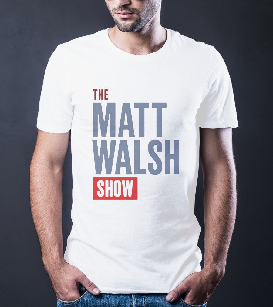 The Matt Walsh Show T-Shirt