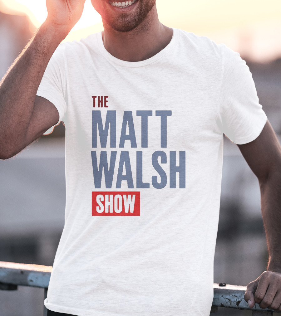 The Matt Walsh Show T-Shirt