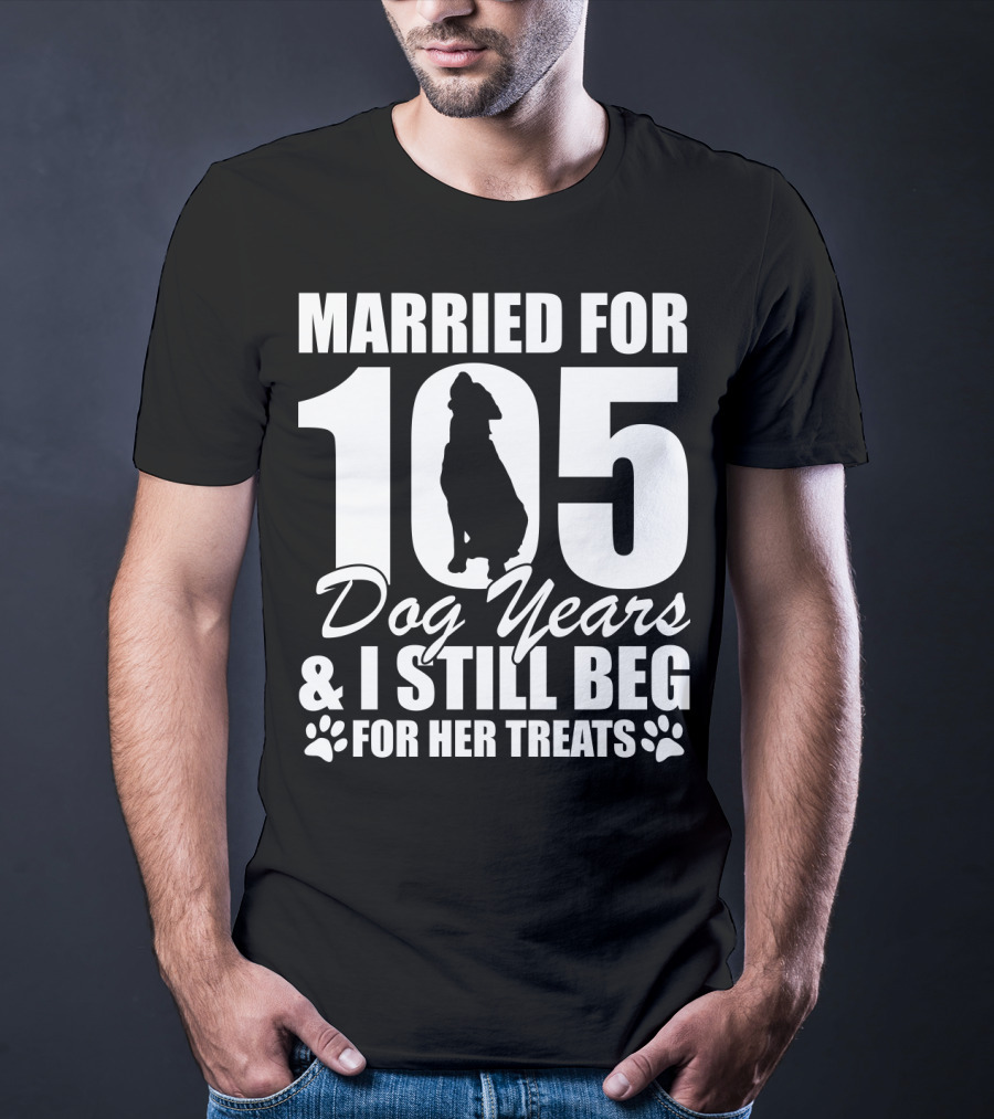 Married For 105 Dog Years I Still Beg For Her Treats With Paw Prints And Dog T-Shirt