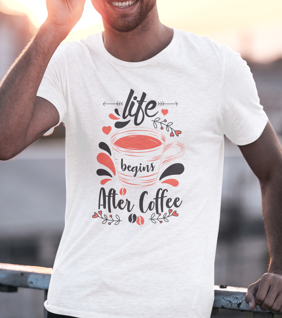 Life Begins After Coffee Cup With Heart And Leaf Accents T-Shirt