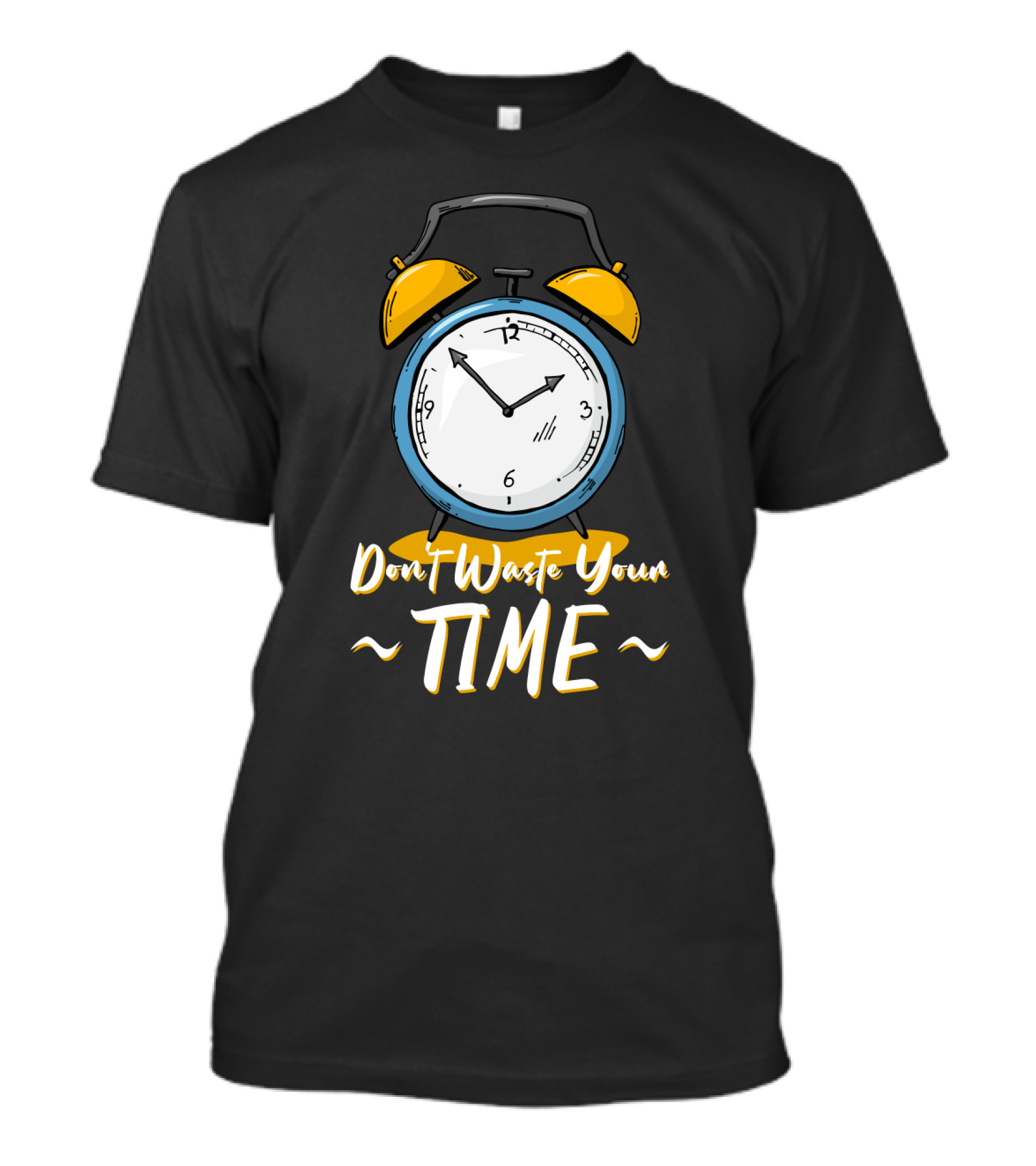 Don't Waste Your Time Alarm Clock Humor T-Shirt