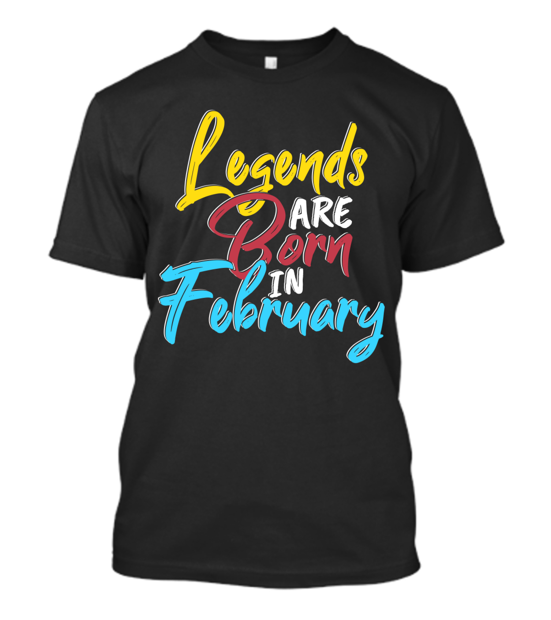 Legends Are Born In February Colorful Typography T-Shirt