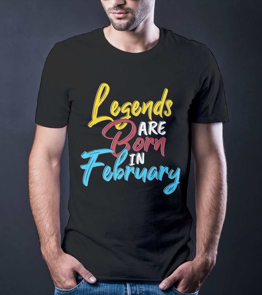 Legends Are Born In February Colorful Typography T-Shirt