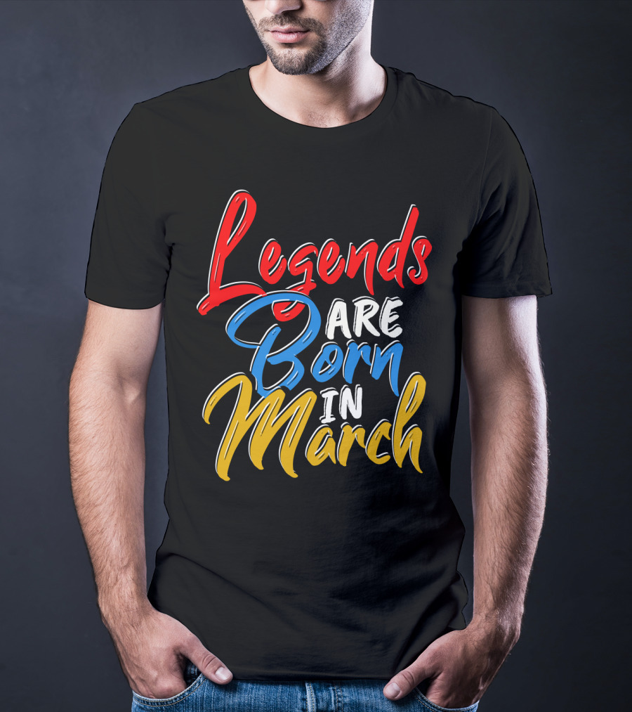 Legends Are Born In March Red Blue Yellow T-Shirt