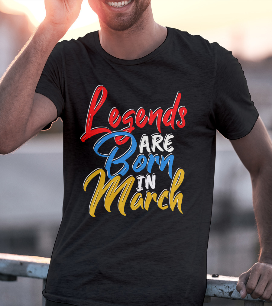 Legends Are Born In March Red Blue Yellow T-Shirt