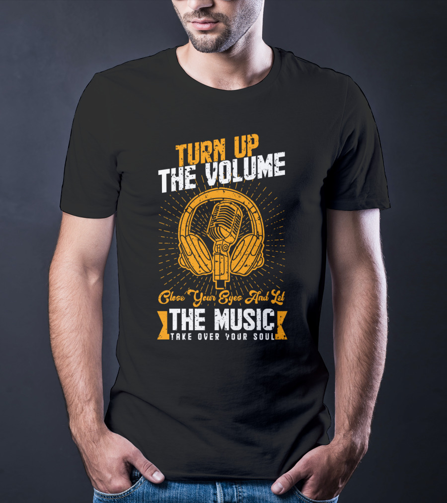 Turn Up The Volume Close Your Eyes And Let The Music Take Over Your Soul With Vintage Microphone And Headphones T-Shirt