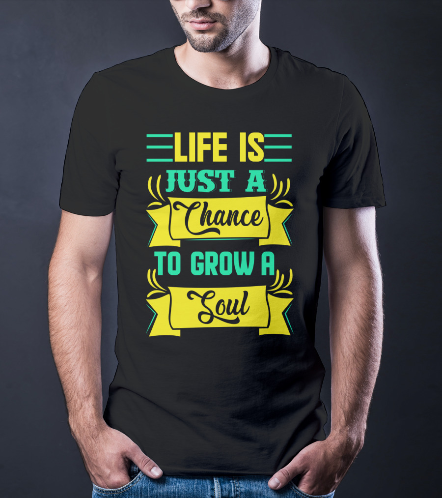 Life Is Just A Chance To Grow A Soul Retro Banner T-Shirt
