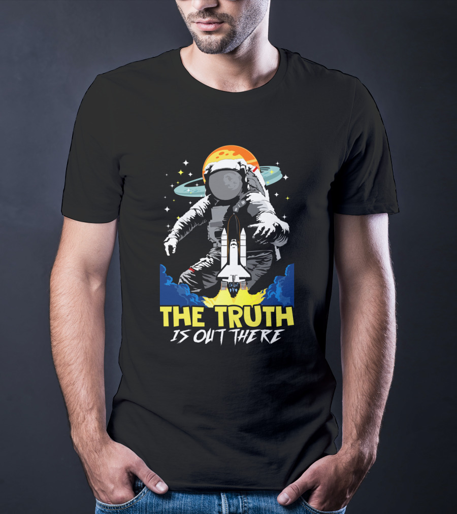 The Truth Is Out There Astronaut Space Shuttle Moon Planets And Stars T-Shirt