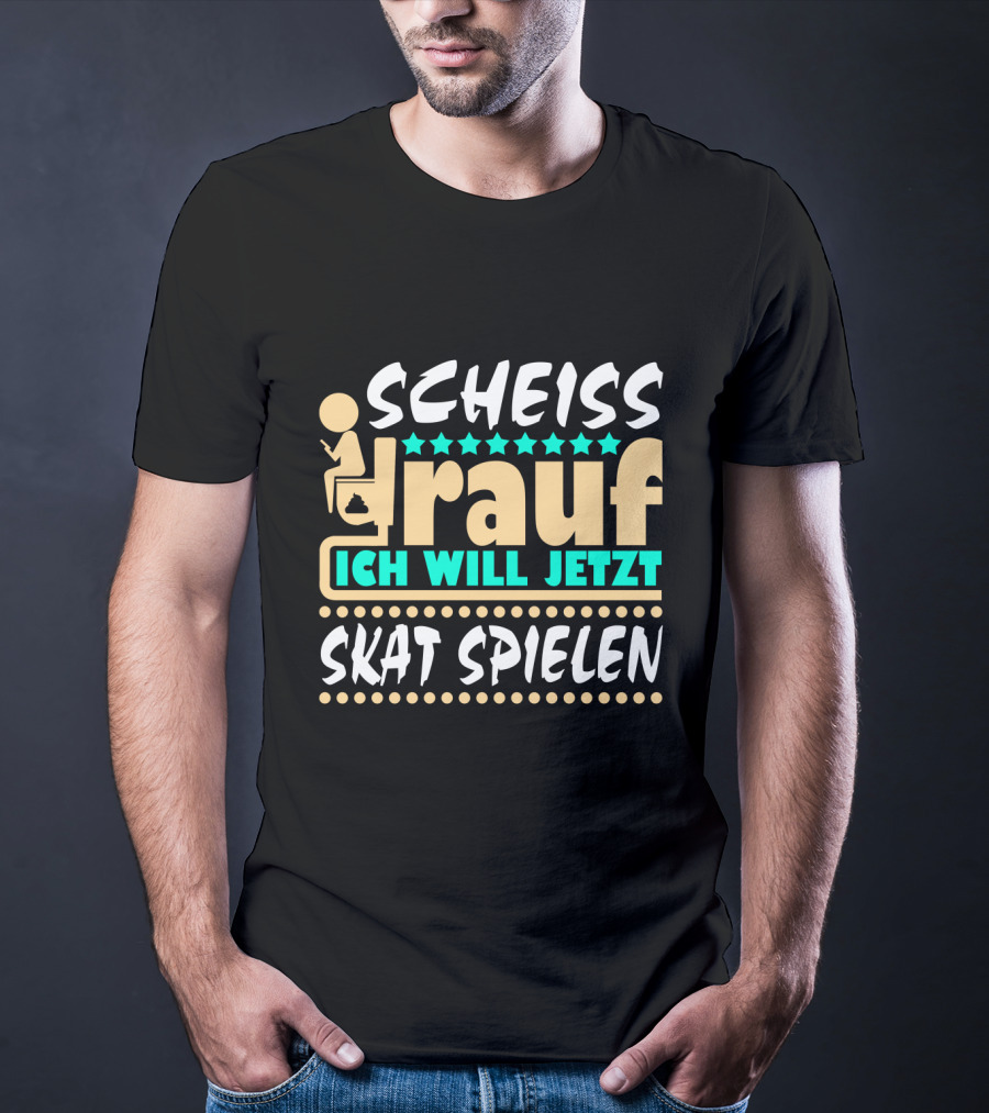 Scheiss Drauf Ich Will Jetzt Skat Spielen Lustiger Spruch Skatspieler Kartenspiel T-Shirt