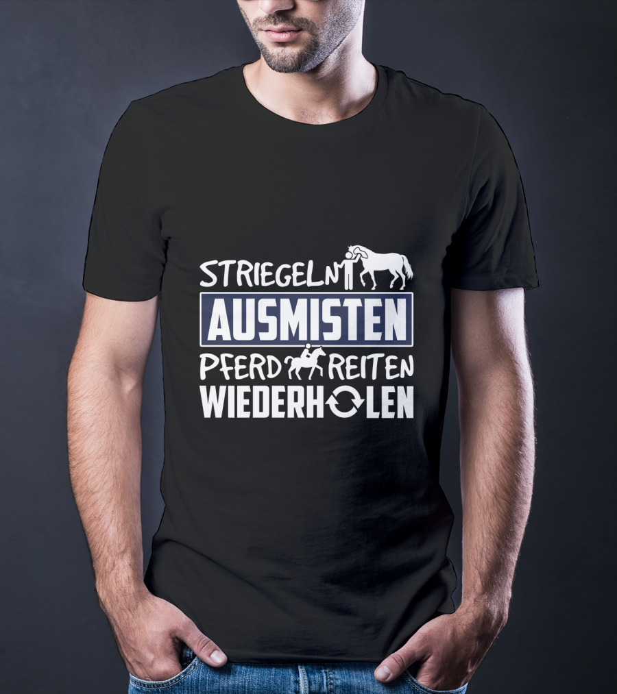 Striegeln Ausmisten Pferd Reiten Wiederholen T-Shirt