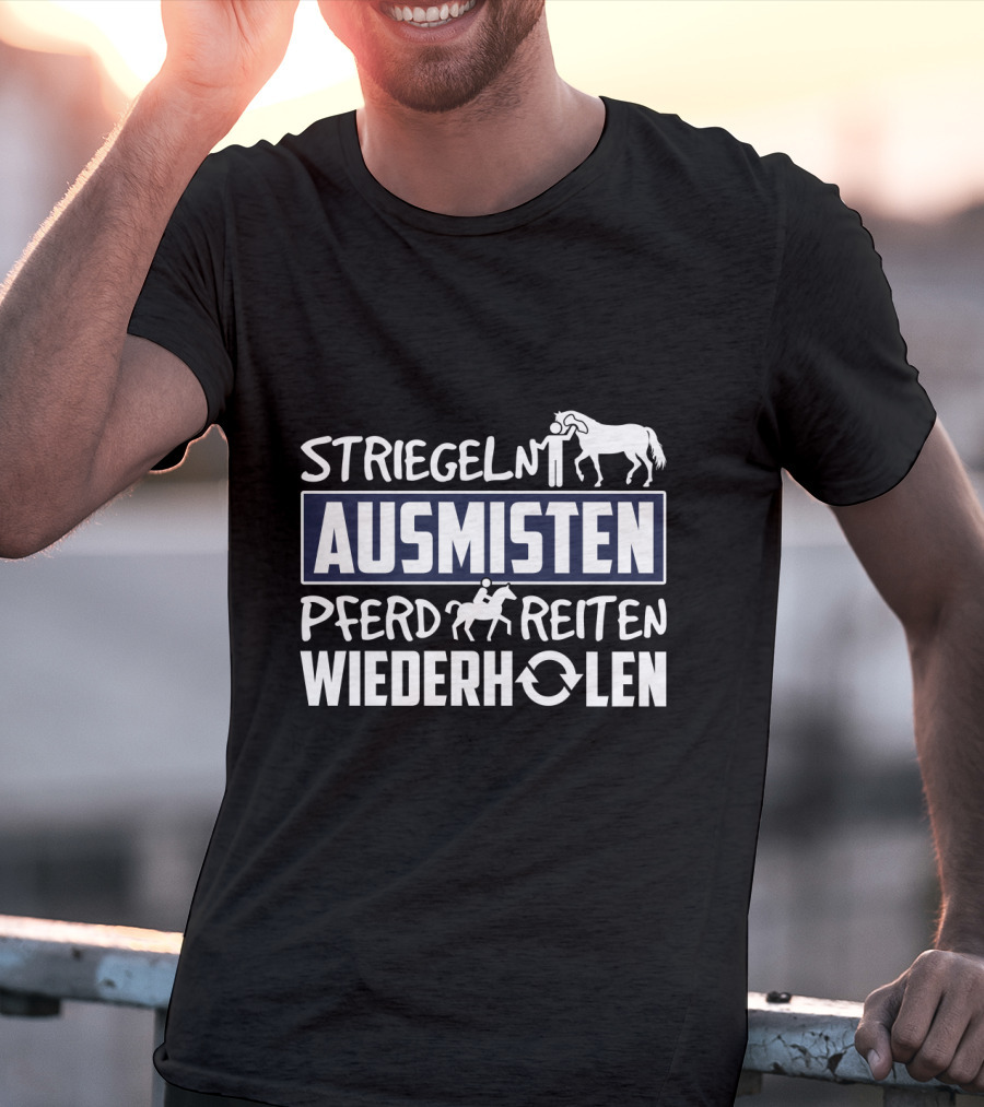 Striegeln Ausmisten Pferd Reiten Wiederholen T-Shirt