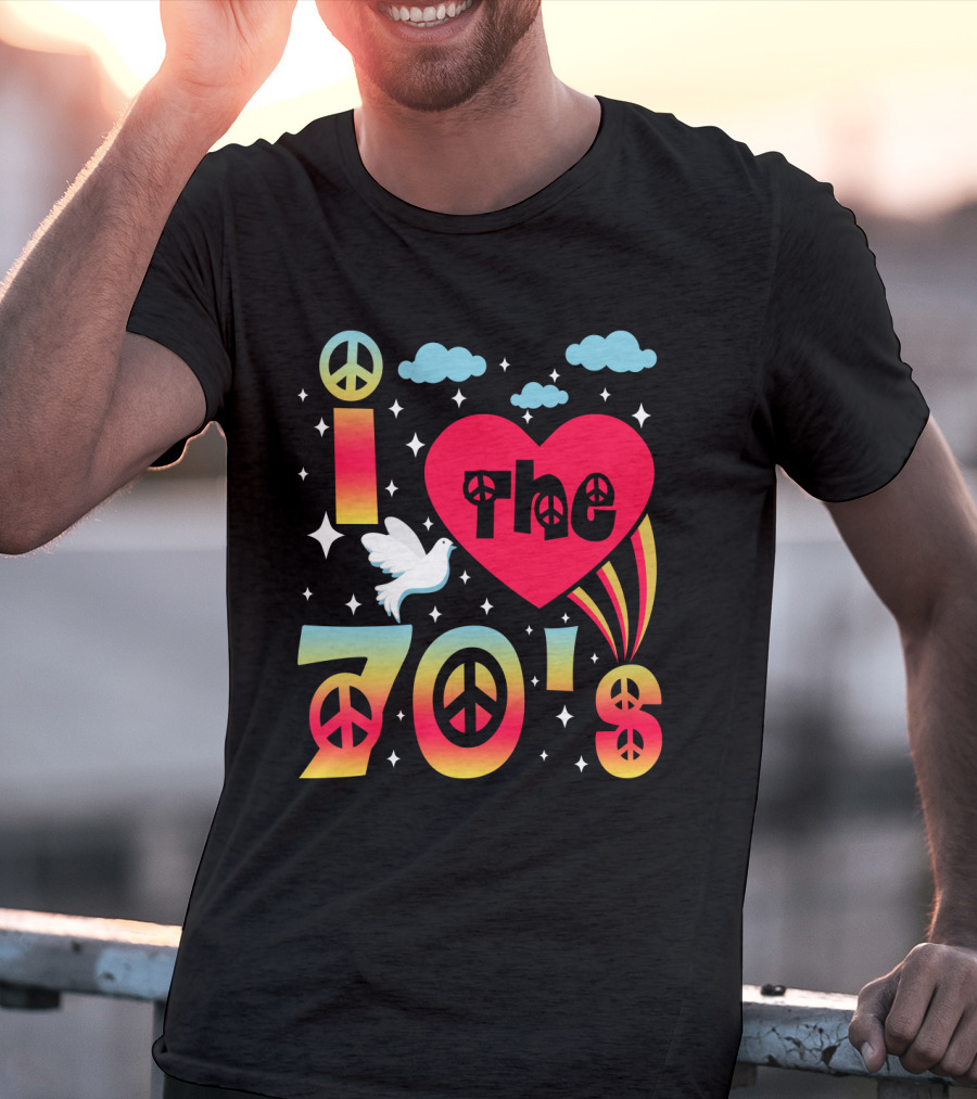 I Love The 70's Peace Flower Power Hippies 70er Jahre T-Shirt