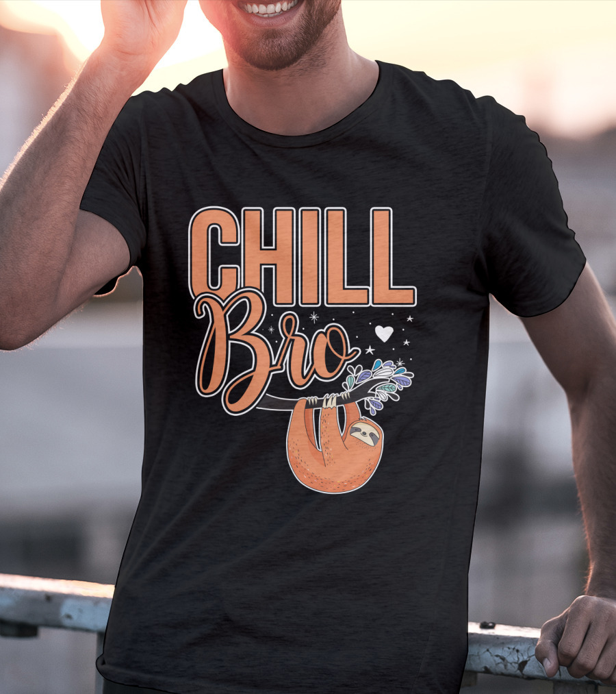 CHILL BRO Sloth Hanging With Heart And Stars T-Shirt