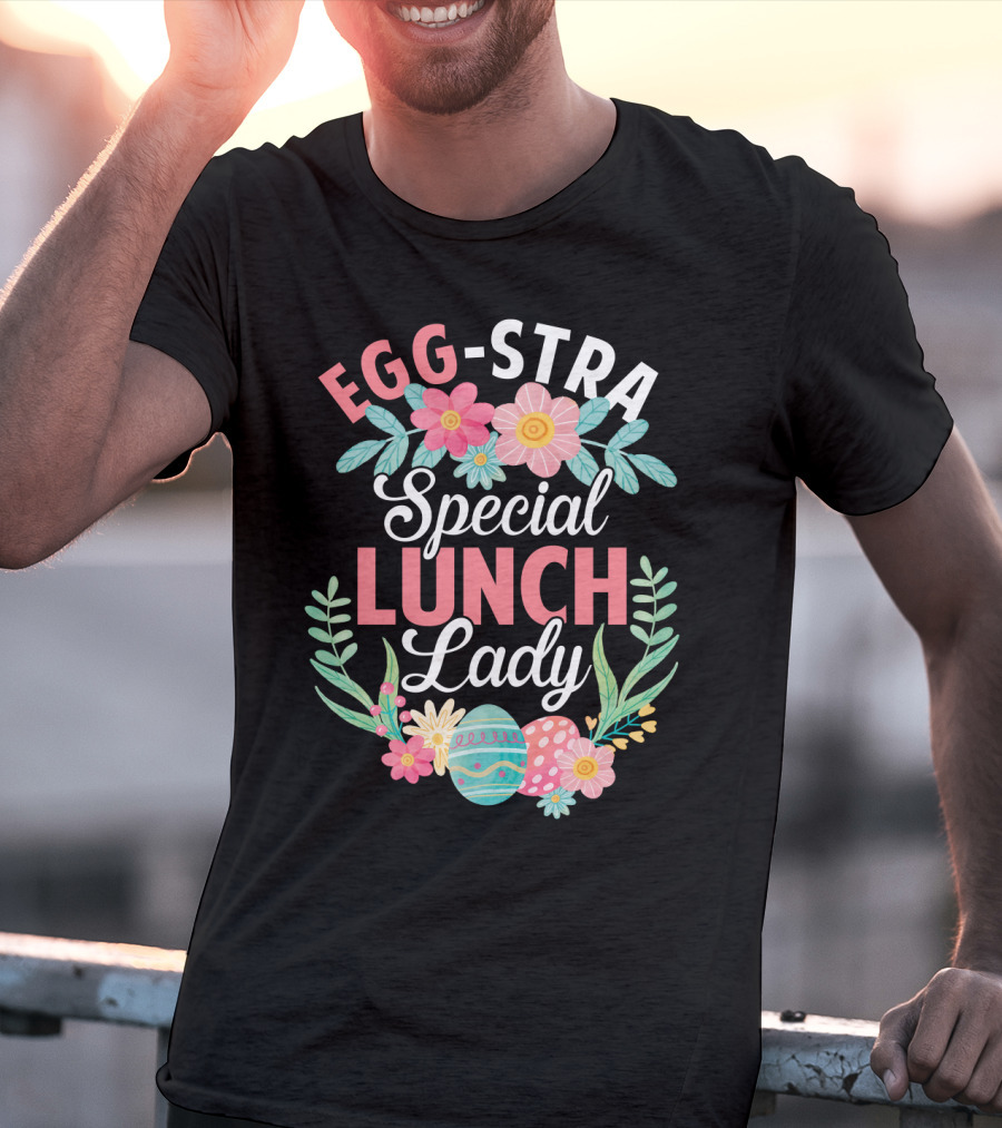 EGG-STRA Special Lunch Lady With Floral Easter Eggs T-Shirt