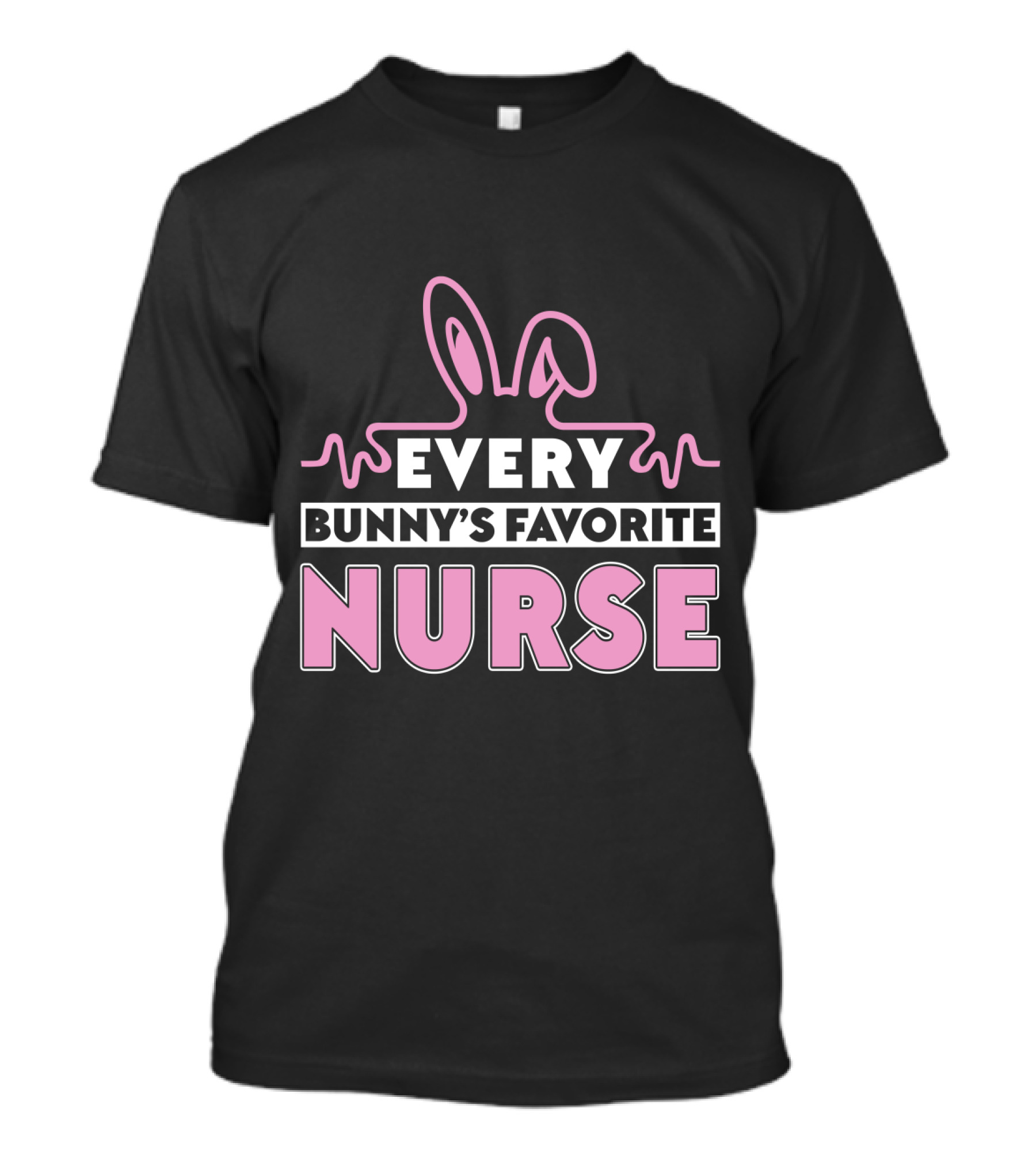 Every Bunny's Favorite Nurse Easter T-Shirt